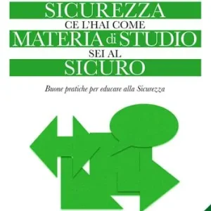 Super Prezzo Se la sicurezza ce l‘hai come materia di studio sei al sicuro. Buone pratiche per educare alla sicurezza