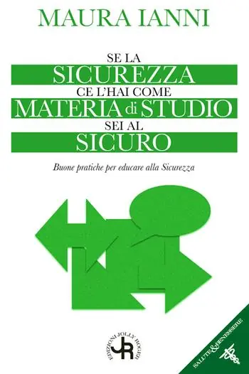 Super Prezzo Se la sicurezza ce l‘hai come materia di studio sei al sicuro. Buone pratiche per educare alla sicurezza