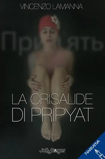 Subito Disponibile La crisalide di Pripyat
