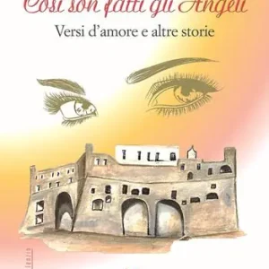 Super Prezzo Così son fatti gli angeli. Versi d‘amore e altre storie