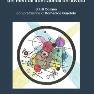 Spedito Oggi Contributo all’analisi giuridica dei mercati transizionali del lavoro