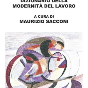 Il modo di Biagi. Dizionario della modernità del lavoro Super Prezzo
