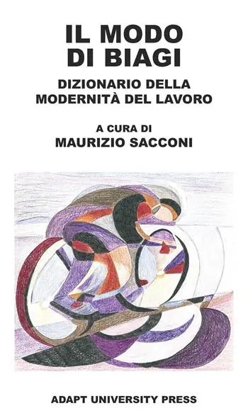 Il modo di Biagi. Dizionario della modernità del lavoro Super Prezzo