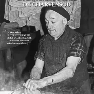 La laiterie sociale de Charvensod. La dernière laiterie tournaire de la Valléee d‘Aoste (... mais son souvenir subsistera toujours) Compra Adesso