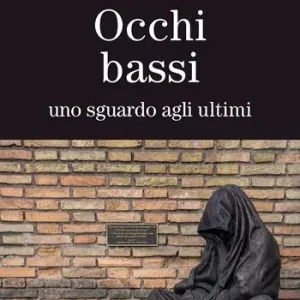 Occhi bassi. Uno sguardo agli ultimi Scelto Dai Clienti
