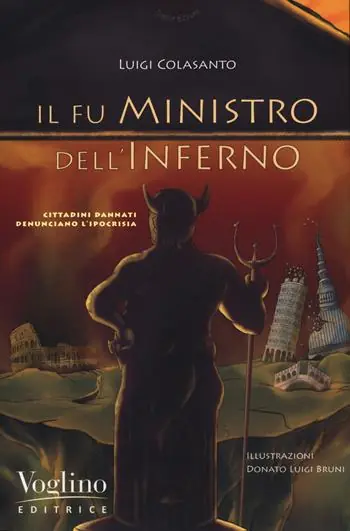Il fu ministro dell‘inferno. Cittadini dannati denunciano l‘ipocrisia Acquista Ora