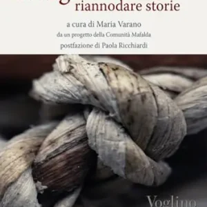Sciogliere nodi, riannodare storie Ultime Pezzi