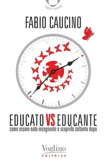 Educato vs educante. Come essere nato insegnante e scoprirlo soltanto dopo Vendita Finale