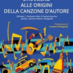 Straniero inedito. Alle origini della canzone d‘autore Offerta Limitata