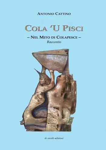 Cola ‘U Pisci. Nel mito di Colapesce Soddisfatti O Rimborsati