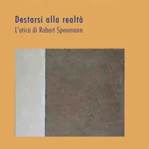Destarsi alla realtà. L’etica di Robert Spaemann Spedizione Espresso