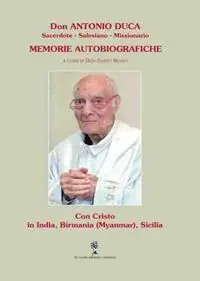 Pagamento Sicuro Don Antonio Duca sacerdote, salesiano, missionario. Memorie autobiografiche