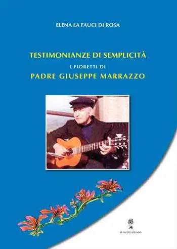 Testimonianze di semplicità. I Fioretti di Padre Giuseppe Marrazzo Sconto