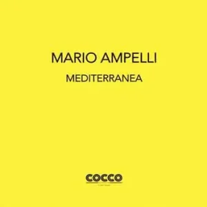 Mario Ampelli. Mediterranea. Ediz. bilingue Ultimissimo Modello
