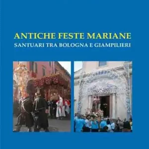 Esclusivo Antiche feste mariane... santuari tra Bologna e Giampilieri