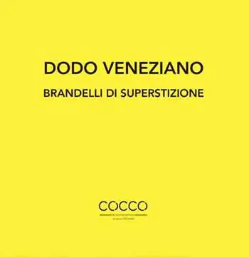 Dodo veneziano. Brandelli di superstizione. Ediz. italiana e inglese Economico