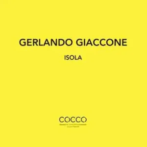 Gerlando Giaccone. Isola. Catalogo della mostra (Messina, 1-29 febbraio 2020). Ediz. italiana e inglese Consegna Rapida