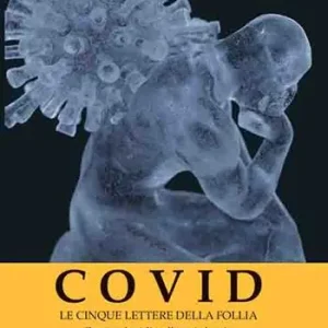 Bestseller Covid. Le cinque lettere della follia. Restare lucidi nelle pandemie