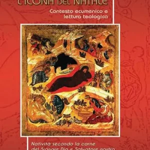 Ultime Pezzi L‘icona del Natale. Contesto ecumenico e lettura teologica