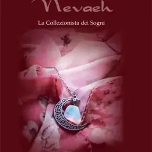 Nuova Collezione Nevaeh. La collezionista dei sogni