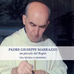 Padre Giuseppe Marrazzo. Un piccolo del Regno. Tra storia e memoria Compra Online