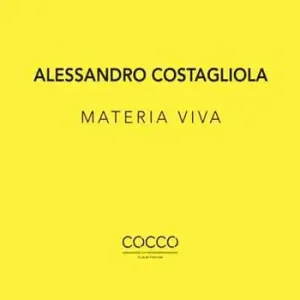 Reso Gratuito Alessandro Costagliola. Materia viva. Ediz. italiana e inglese
