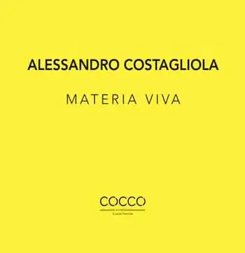 Reso Gratuito Alessandro Costagliola. Materia viva. Ediz. italiana e inglese