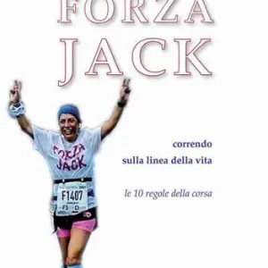Offerta Del Giorno Forza Jack. Correndo sulla linea della vita. Le 10 regole sulla corsa