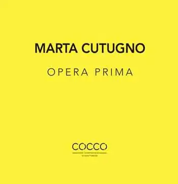 Marta Cutugno. Opera prima. Ediz. italiana e inglese Must-Have