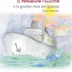 Subito Disponibile Il pesciolino azzurro e la grande nave del giovedì