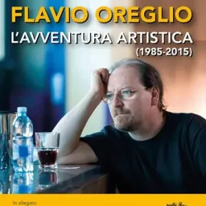 Solo Oggi L‘avventura artistica (1985-2015). Una vita contromano. Autobiografia non autorizzata. Con CD-Audio