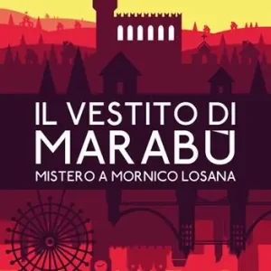 Il vestito di Marabù. Mistero a Mornico Losana Offerta Speciale
