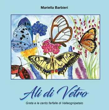 Ali di vetro. Greta e le cento farfalle di Valleognipetalo Prezzo Scontato