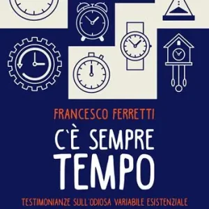Compra Online C‘è sempre tempo. Testimonianze sull‘odiosa variabile esistenziale