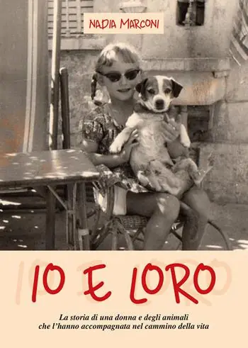 Io e loro. La storia di una donna e degli animali che l‘hanno accompagnata nel cammino della vita Prezzo Conveniente