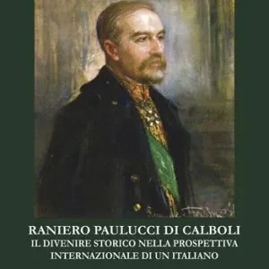 Ranieri Paulucci di Calboli. Il divenire storico nella prospettiva internazionale di un italiano Di Tendenza