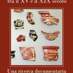 Super Prezzo Vasai di Marsciano e di Deruta fra il XV e il XIX secolo. Una ricerca documentaria