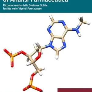 Compendio teorico-pratico di analisi farmaceutica. Riconoscimento delle sostanze solide iscritte nelle vigenti farmacopee Soddisfatti O Rimborsati