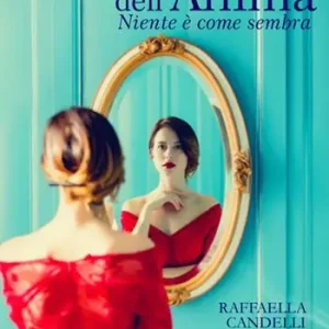 Esclusivo Il riflesso dell‘anima. Niente è come sembra