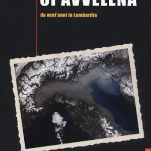 Se l‘aria ci avvelena da vent‘anni in Lombardia Acquista Ora