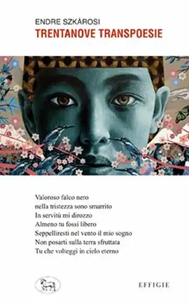Trentanove transpoesie. Ediz. italiana e ungherese A Buon Prezzo