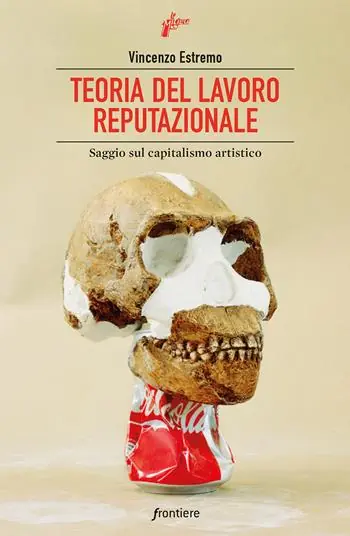 Teoria del lavoro reputazionale. Saggio sul capitalismo artistico Consegna Rapida