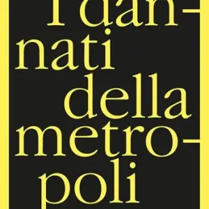 Pagamento Sicuro I dannati della metropoli. Etnografie dei migranti ai confini della legalità