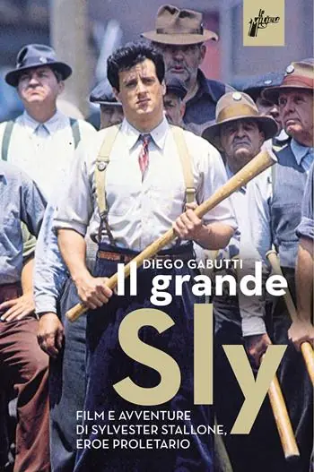 Il grande Sly. Film e avventure di Sylvester Stallone, eroe proletario Promozione Esclusiva