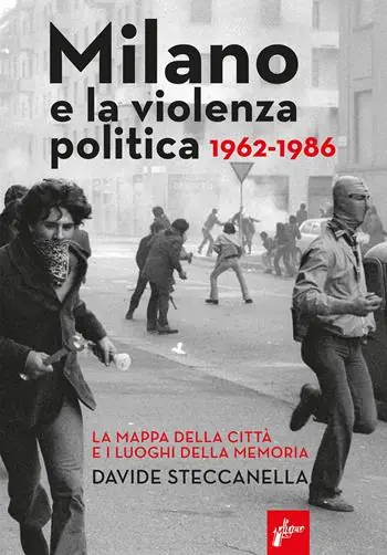 Quantità Limitata Milano e la violenza politica 1962-1986. La mappa dei luoghi della città e i luoghi della memoria