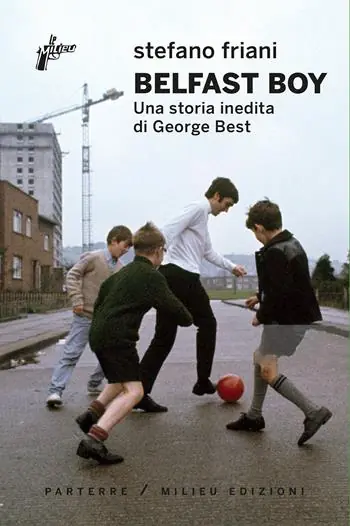 Più Venduto Belfast boy. Una storia inedita di George Best