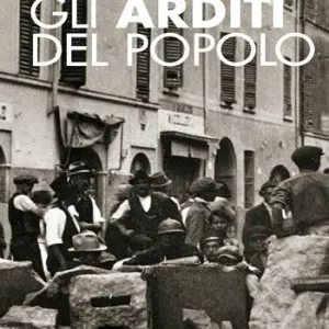 Pagamento Sicuro Gli Arditi del popolo. La prima lotta armata al fascismo (1921-22). Nuova ediz.