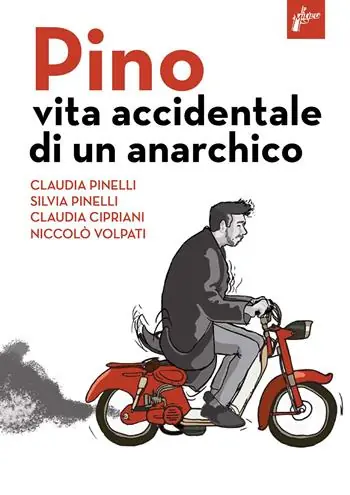 Pino. Vita accidentale di un anarchico Ordina Subito