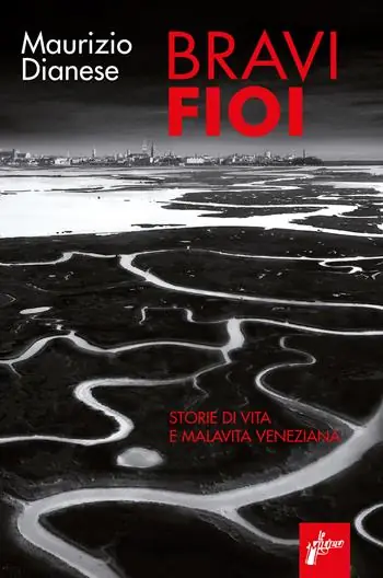 Bravi fioi. Storie di vita e malavita veneziana Economico