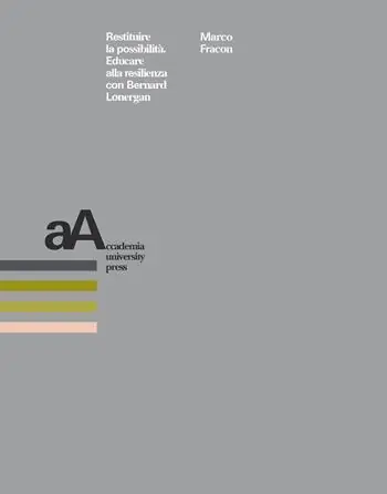 Compra Adesso Restituire la possibilità. Educare alla resilienza con Bernard Lonergan